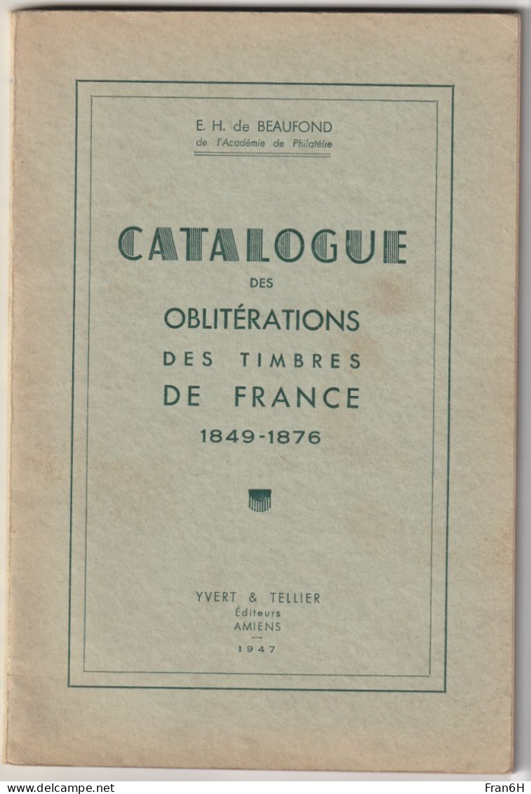 E.H. De Beaufond - Oblitérations Françaises 1849-1876 - 114 Pages - Frankrijk