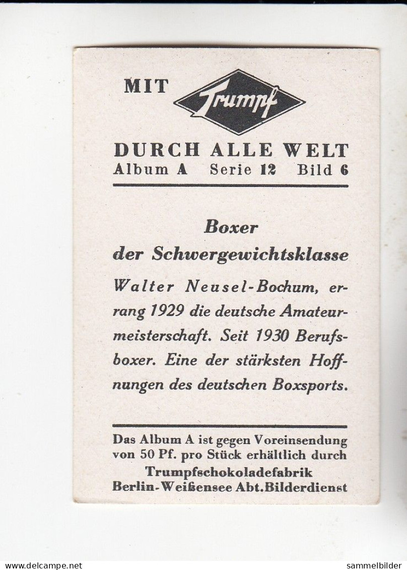 Mit Trumpf Durch Alle Welt Boxer Der Schwergewichtsklasse  Walter Neussel Bochum   A Serie 12 #6 Von 1933 - Sigarette (marche)