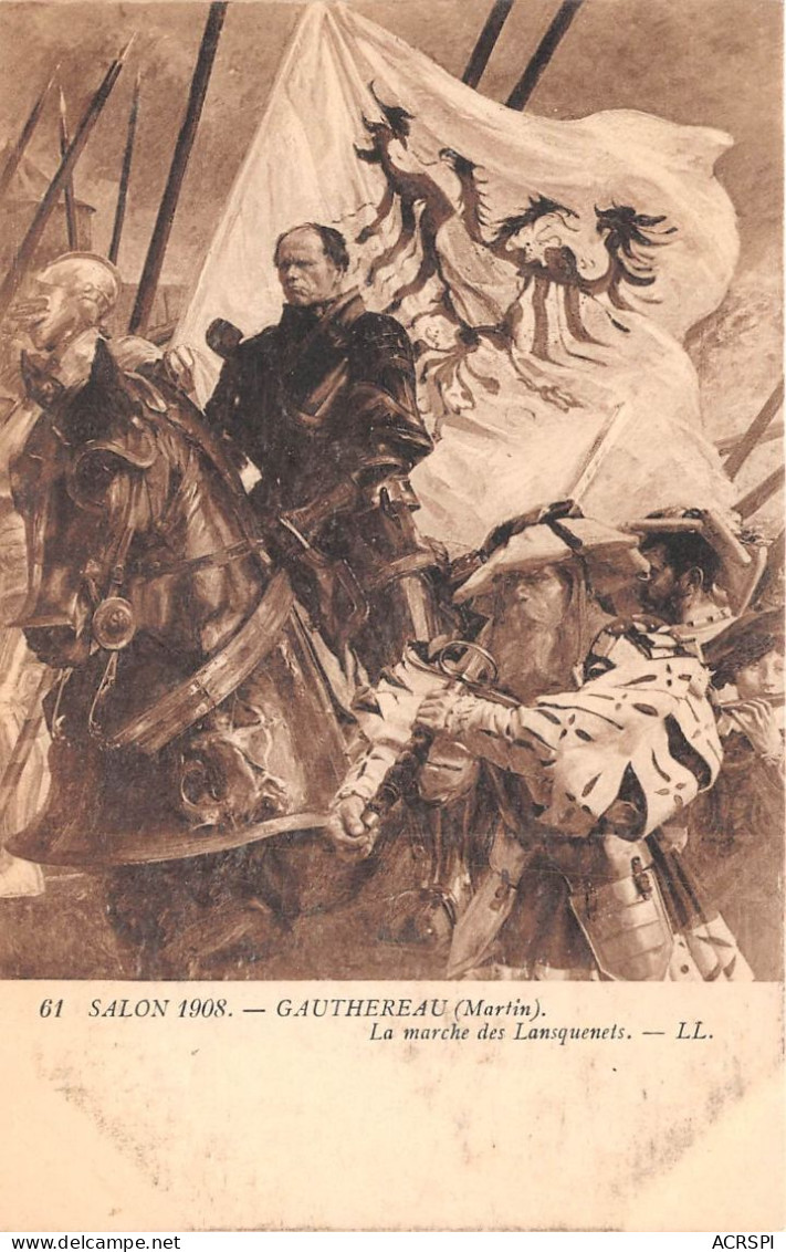 SALON 1908 GAUTHEREAU Martin La Marche Des Lansquenets 27(scan Recto-verso) MA704 - Ohne Zuordnung