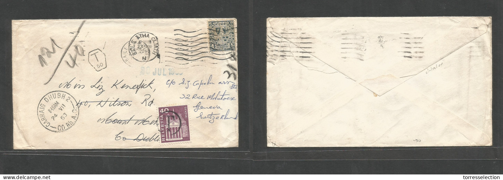 EIRE. 1963 (23 July) Baile Atha Cliath - Switzerland, Geneva. Fwded From Dublin (24 July). Fkd Env Taxed Hexag "T-50" P. - Used Stamps