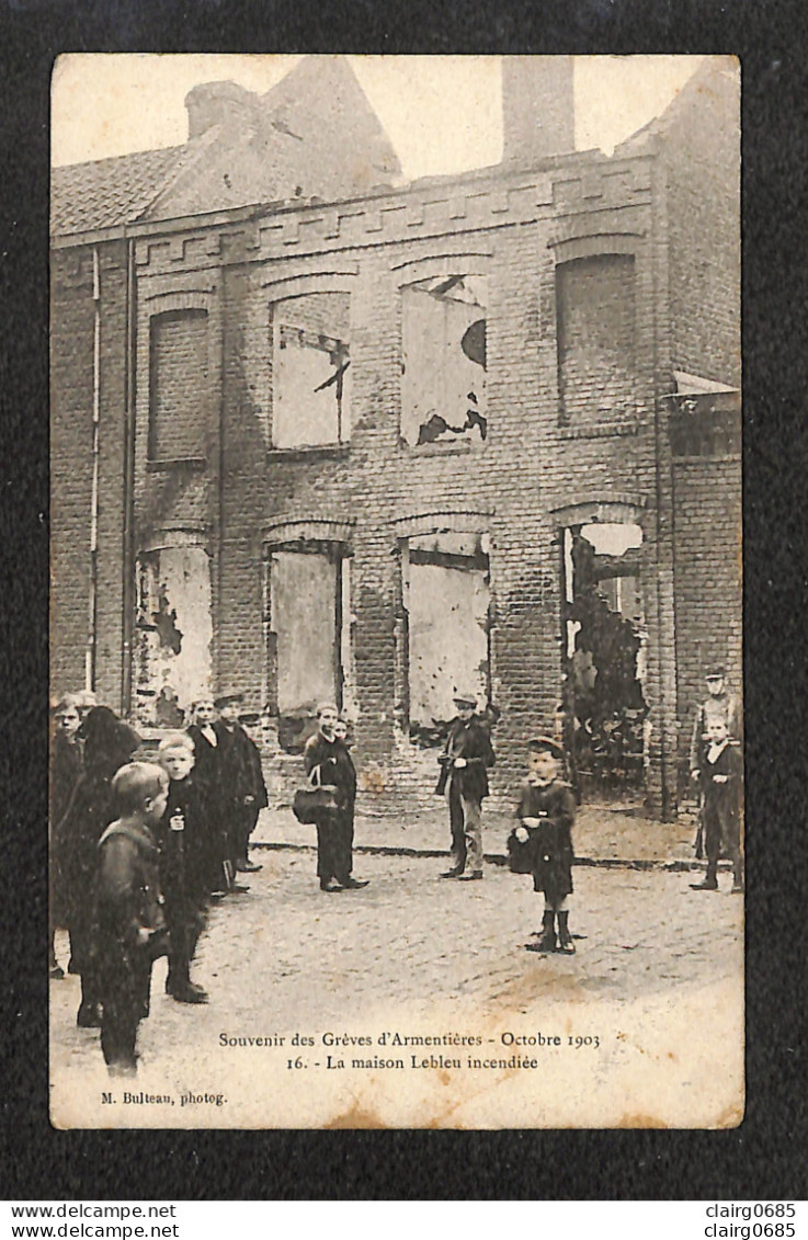 59 - ARMENTIERES - Souvenir Des Grèves D'Armentières - Octobre 1903 - 16 - La Maison Lebleu Incendiée - Armentieres