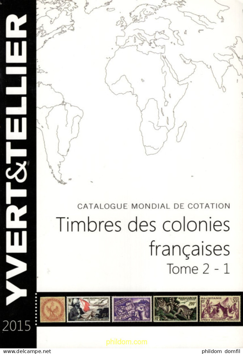 Catalogue Yvert Et Tellier De Timbres-poste: Tome 2, 1ère Partie, Timbres Des Colonies Françaises 2015 - Temáticas