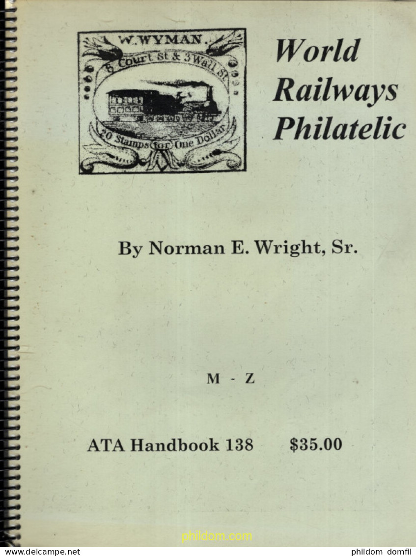 World Railways Philatelic (Handbook No. 138) By Norman E. Wright, Sr. (usado Y Escrito Por Dentro) - Thématiques