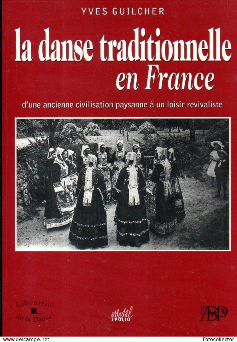 La Danse Traditionnelle En France : D'une Ancienne Civilisation Paysanne à Un Loisir Revivaliste Par Yves Guilcher - Sin Clasificación