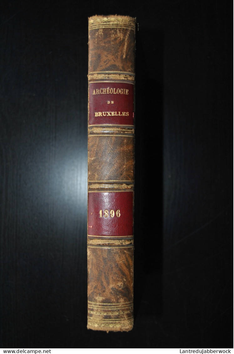 ANNALES D'ARCHEOLOGIE BRUXELLES 10 1896 Saint-Mard Chateau De Horst Abbaye Villers Dinant Waret Le Goedendag Tapisseries - Belgio