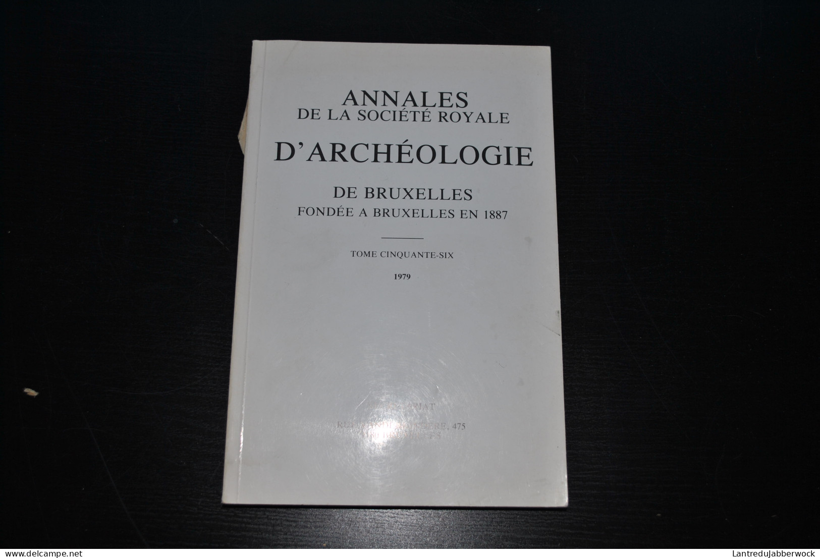 ANNALES D'ARCHEOLOGIE BRUXELLES 56 1979 Art Religieux à Bruxelles Vie Religieuse Du 12è Au 16è Eglise 17è 18è Orfèvrerie - Belgium