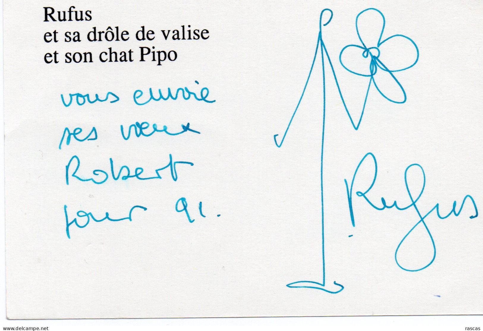 THEATRE - CINEMA - DEDICACE ET DESSIN DE L'ACTEUR FRANCAIS RUFUS - SA DROLE DE VALISE ET SON CHAT PIPO - Theatre, Fancy Dresses & Costumes