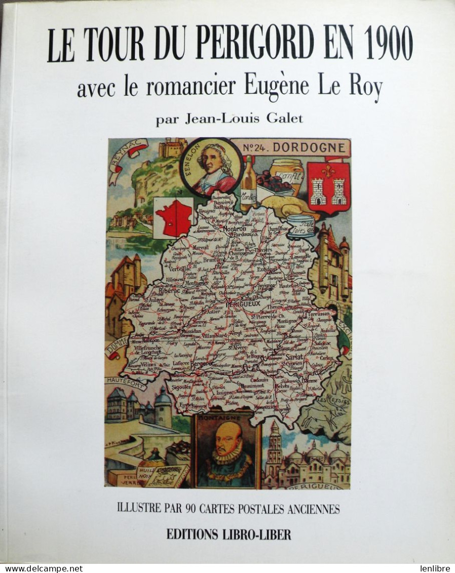 Le TOUR Du PERIGORD En 1900 Avec Le Romancier Eugène Le Roy. Ed. 1992. - Aquitaine