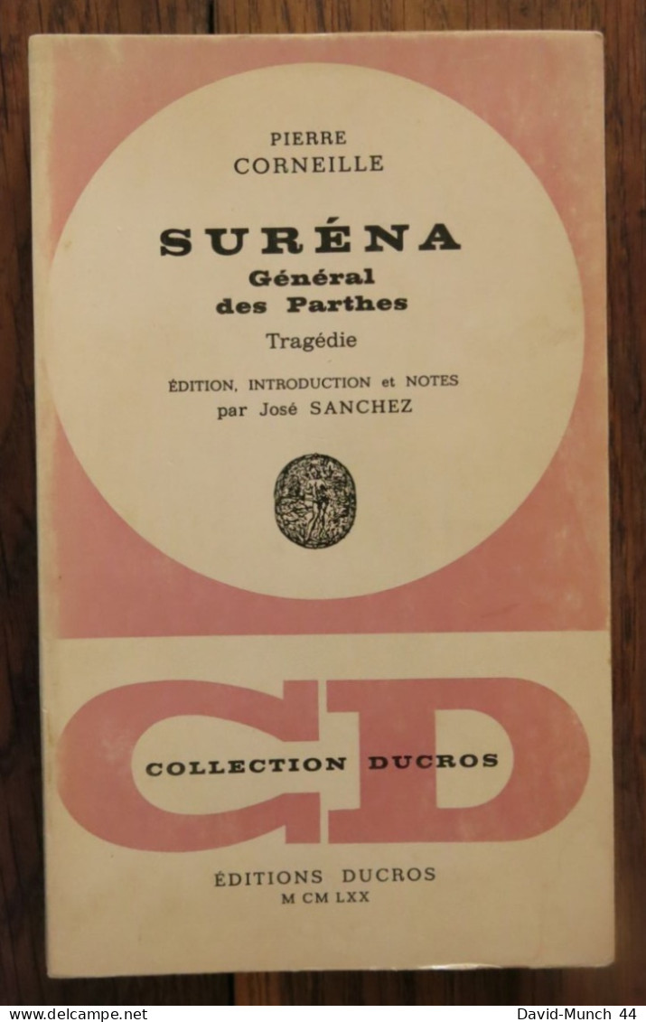 Suréna, Général Des Parthes, Tragédie De Pierre Corneille. Editions Ducros, Collection Ducros. 1970 - Autores Franceses