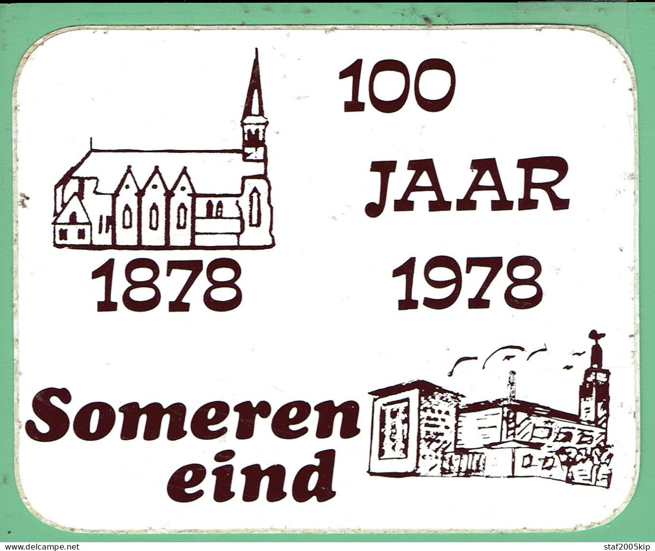 Sticker - 100 Jaar 1878 1978 Someren Eind - Pegatinas