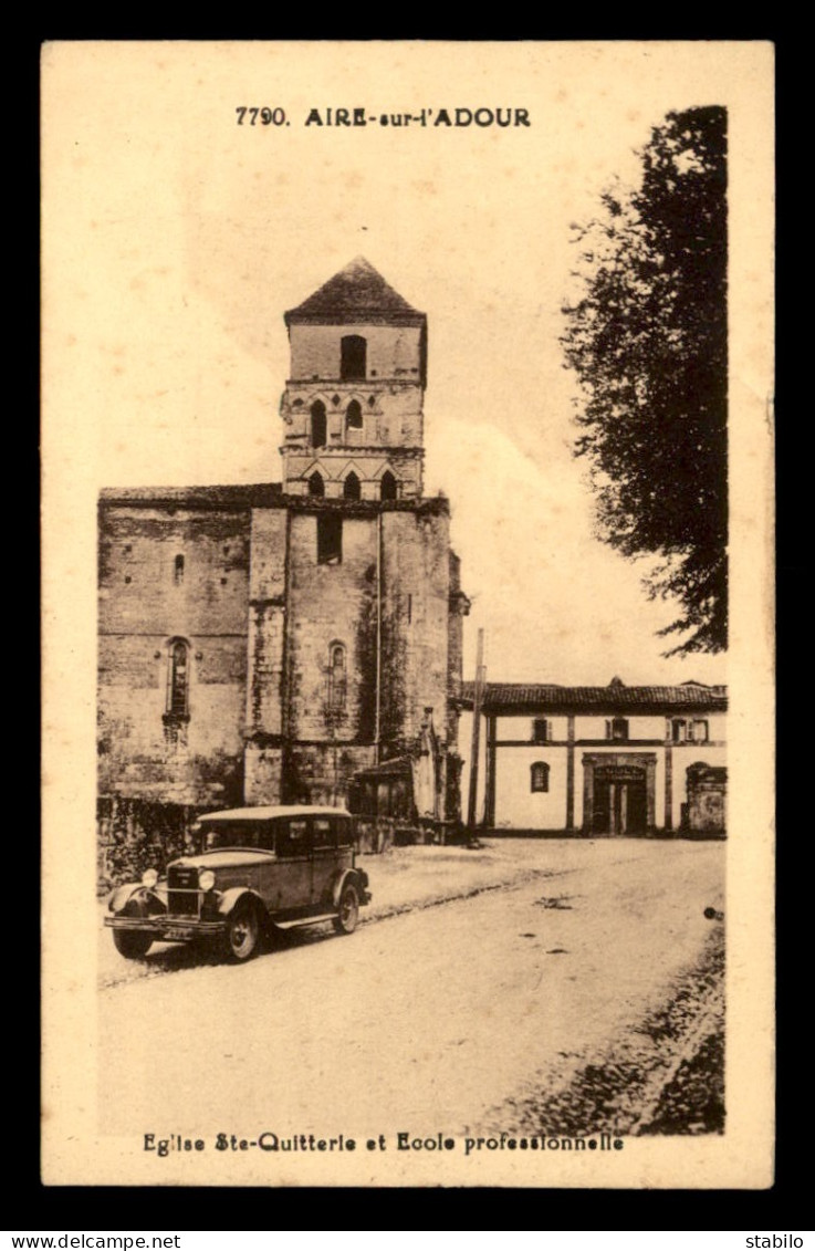 40 - AIRE-SUR-L'ADOUR - EGLISE STE-QUITTERIE ET ECOLE PROFESSIONNELLE - AUTOMOBILE ANCIENNE - Aire