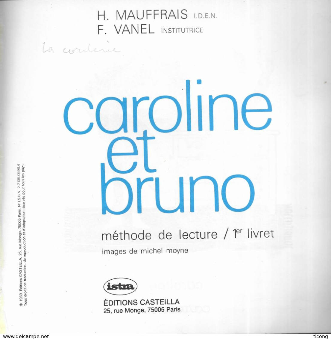 CAROLINE ET BRUNO METHODE DE LECTURE ( H.MAUFFRAIS, F.VANEL ) ILLUSTRATIONS MICHEL MOYNE, ED ISTRA 1985, VOIR LES SCANS - 6-12 Years Old