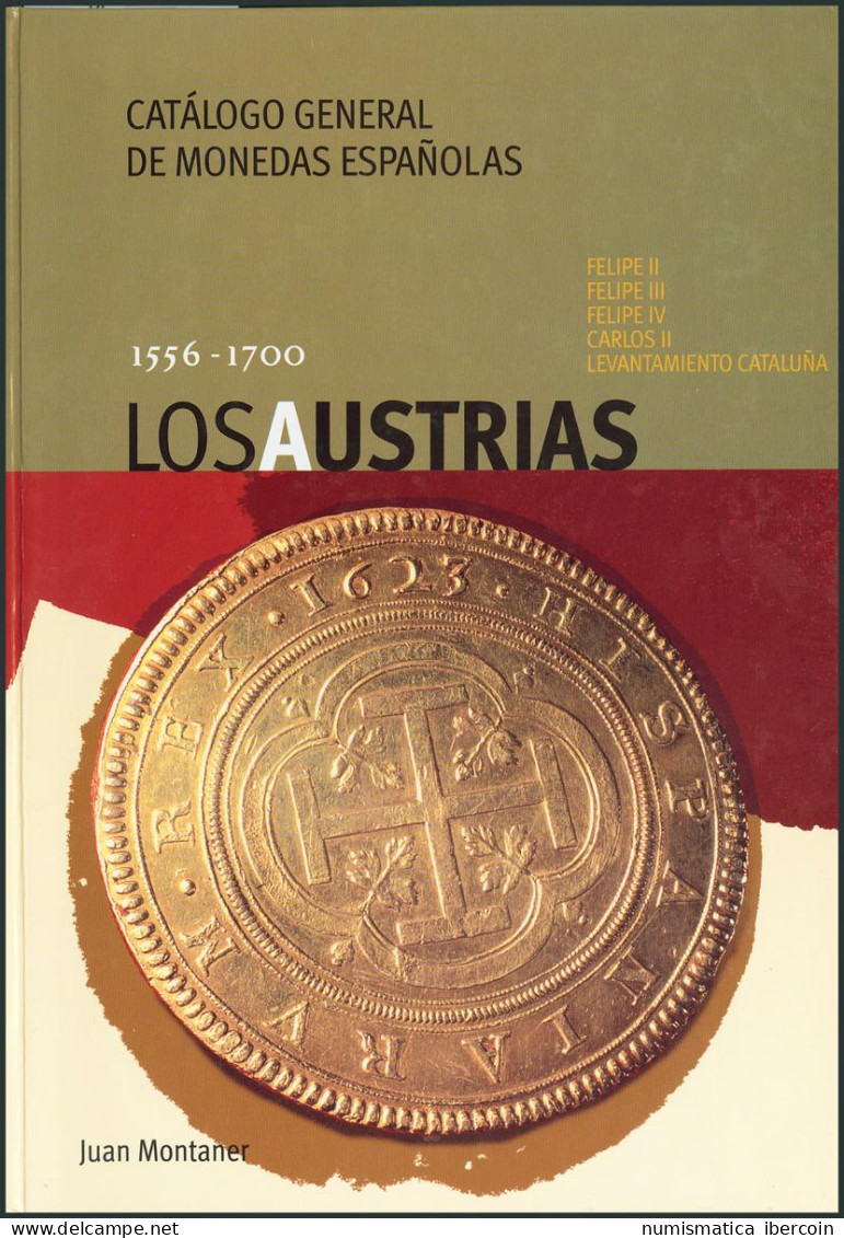LOS AUSTRIAS 1556-1700, CATALOGO GENERAL DE MONEDAS ESPAÑOLAS. Juan Montaner. E - Boeken & Software
