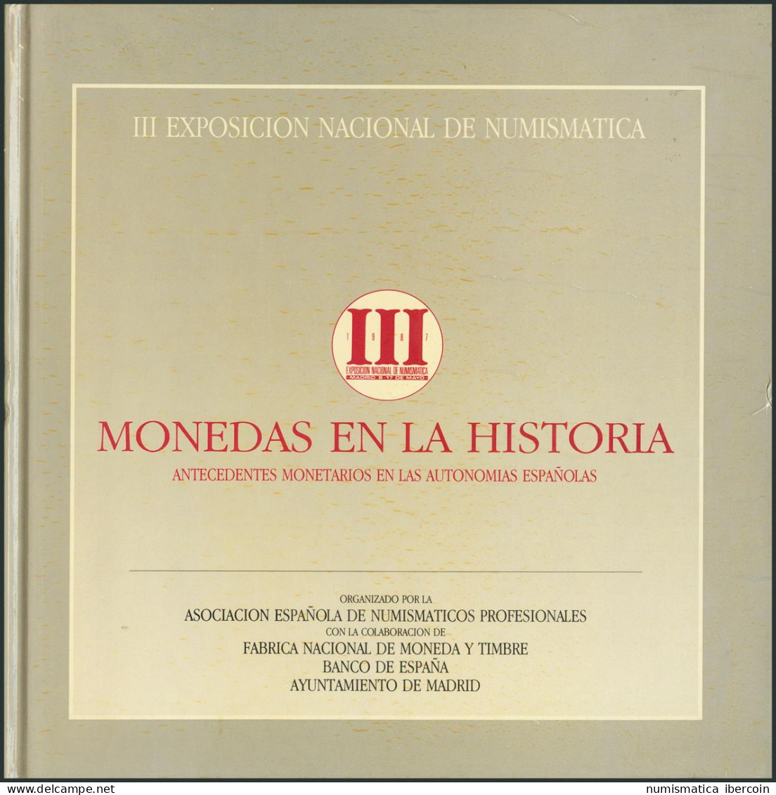 III EXPOSICION NACIONAL DE NUMISMATICA. Edición: 1987. Editado Por: Asociación  - Libros & Software