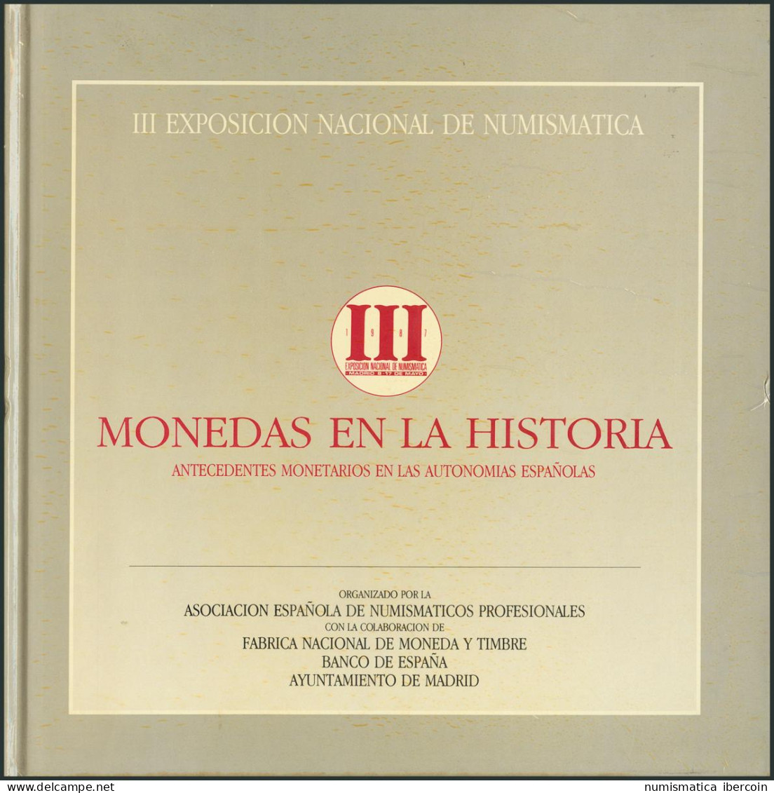 III EXPOSICION NACIONAL DE NUMISMATICA. Edición: 1987. Editado Por: Asociación  - Literatur & Software