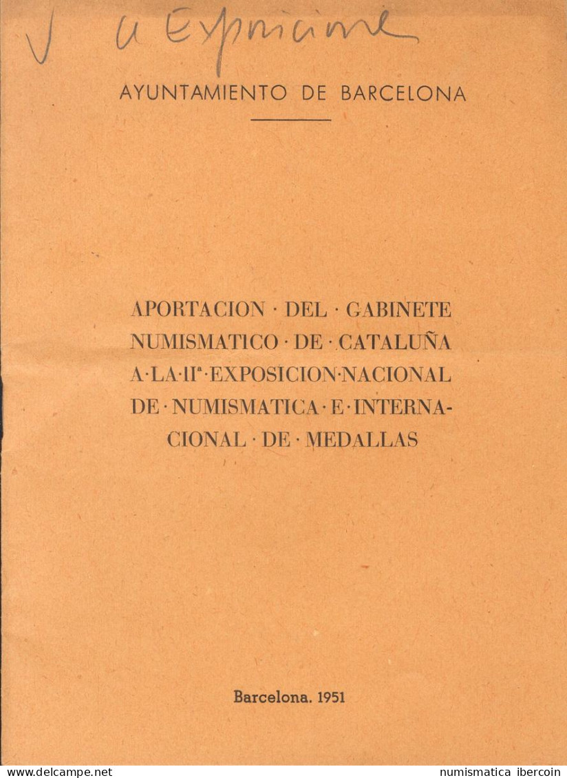 APORTACION DEL GABINETE NUMISMATICO DE CATALUÑA A LA IIª EXPOSICION NACIONAL DE - Livres & Logiciels