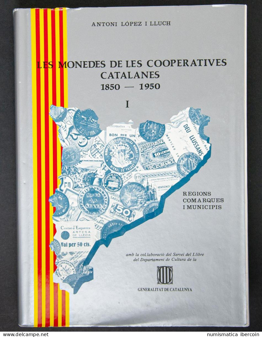 LES MONEDES DE LES COOPERATIVES CATALANES 1850-1950. Antoni López I Lluch. Barc - Livres & Logiciels