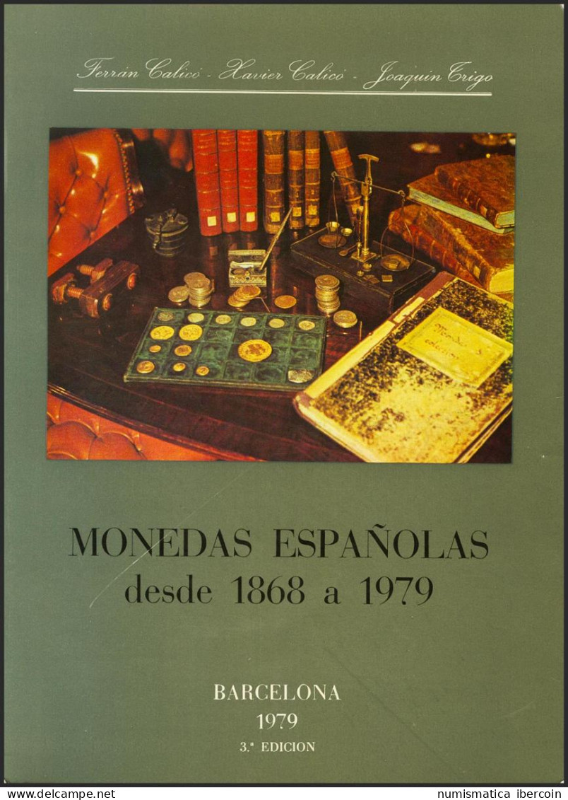 MONEDAS ESPAÑOLAS DESDE 1868 A 1979. Ferrán Calicó, Xavier Calicó Y Joaquín Tri - Livres & Logiciels