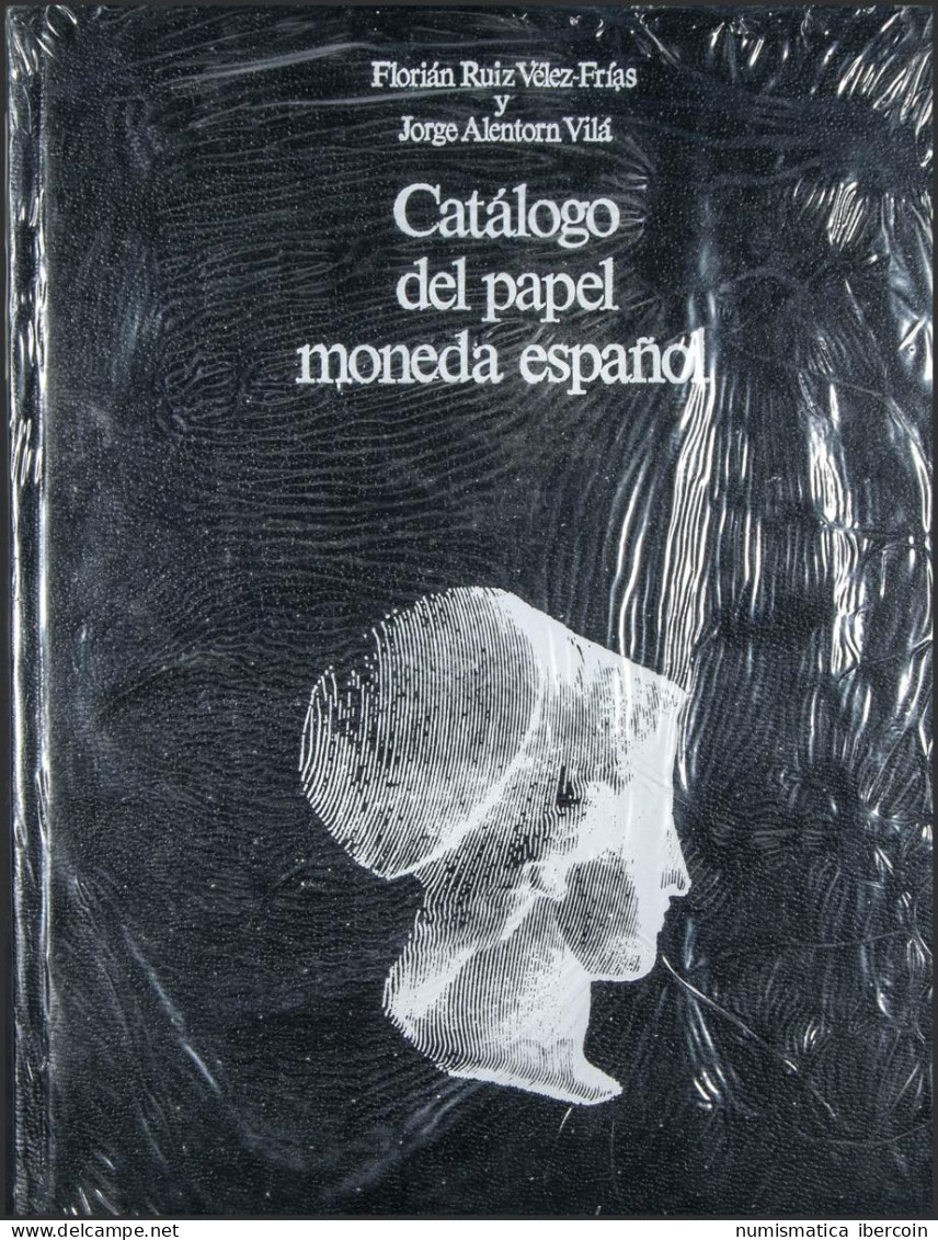 CATALOGO DEL PAPEL MONEDA ESPAÑOL. Florián Ruiz Vélez-Frías Y Jorge Alentorn Vi - Livres & Logiciels