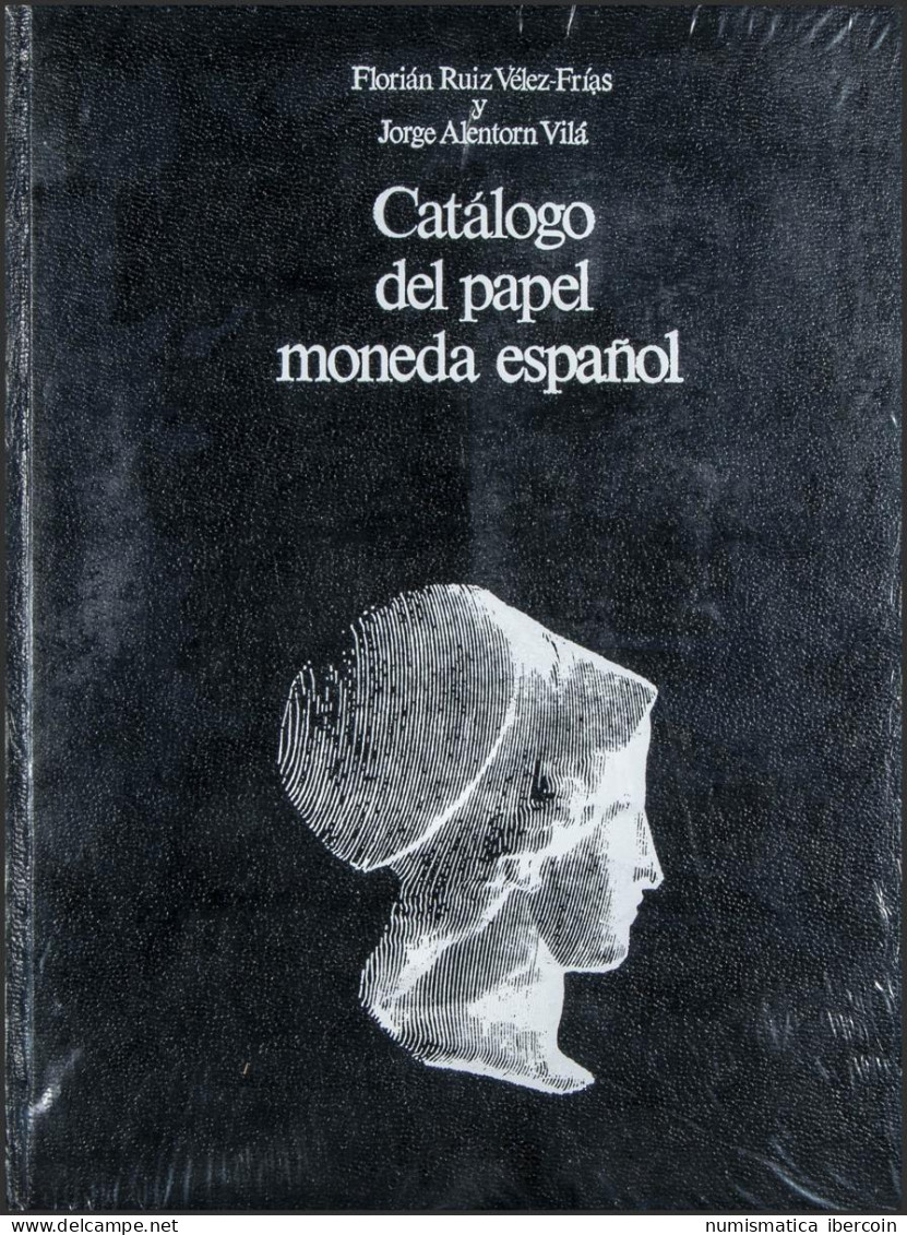 CATALOGO DEL PAPEL MONEDA ESPAÑOL. Florián Ruiz Vélez-Frías Y Jorge Alentorn Vi - Boeken & Software