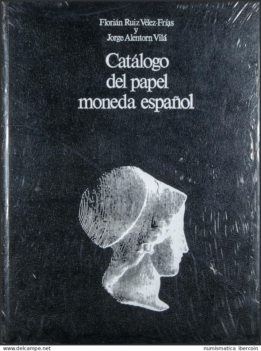 CATALOGO DEL PAPEL MONEDA ESPAÑOL. Florián Ruiz Vélez-Frías Y Jorge Alentorn Vi - Livres & Logiciels