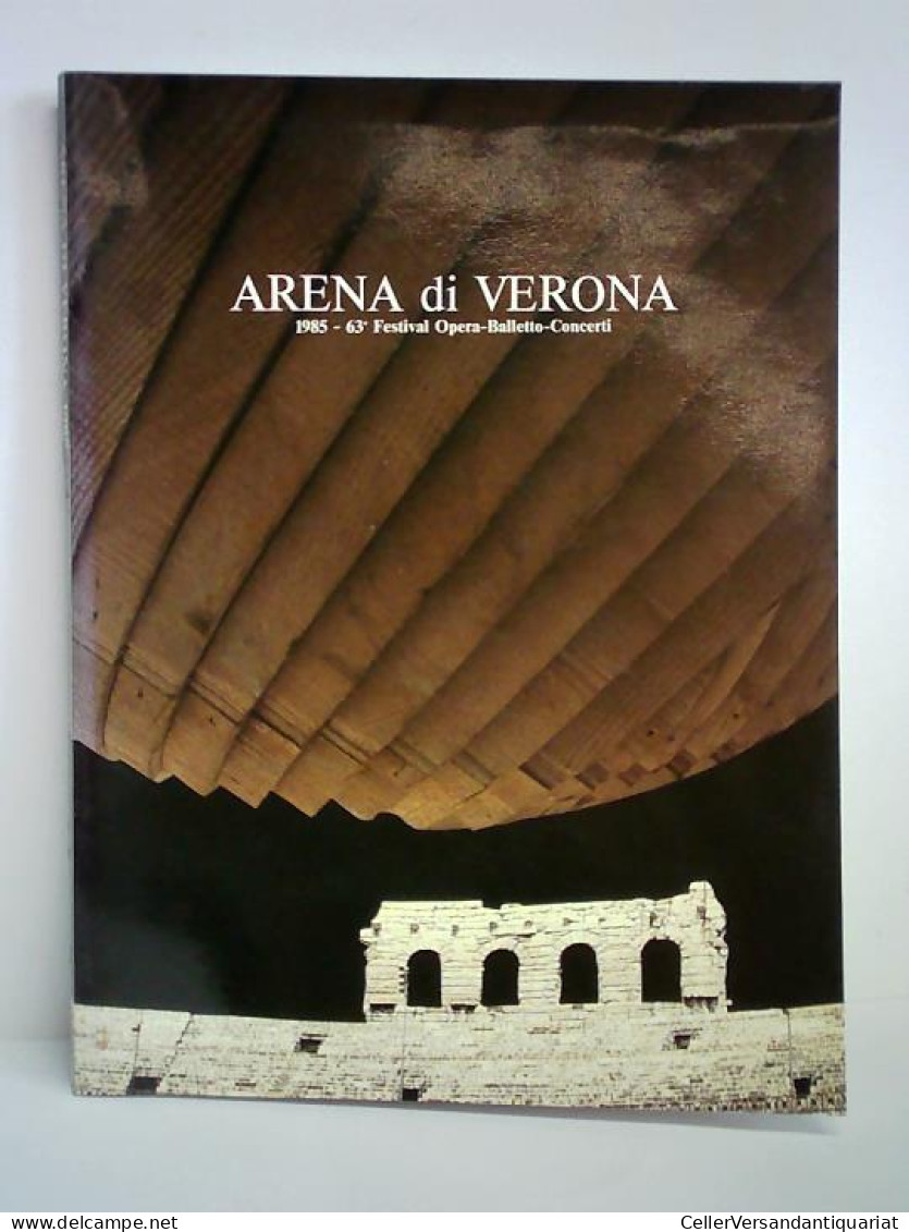 1985 - 63.0 Festival Opera-Balletto-Concerti Von Arena Di Verona - Unclassified