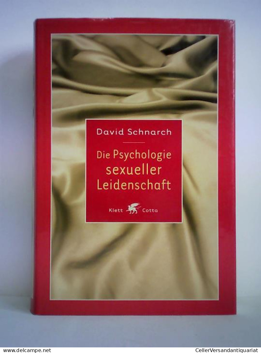 Die Psychologie Sexueller Leidenschaft Von Schnarch, David - Ohne Zuordnung