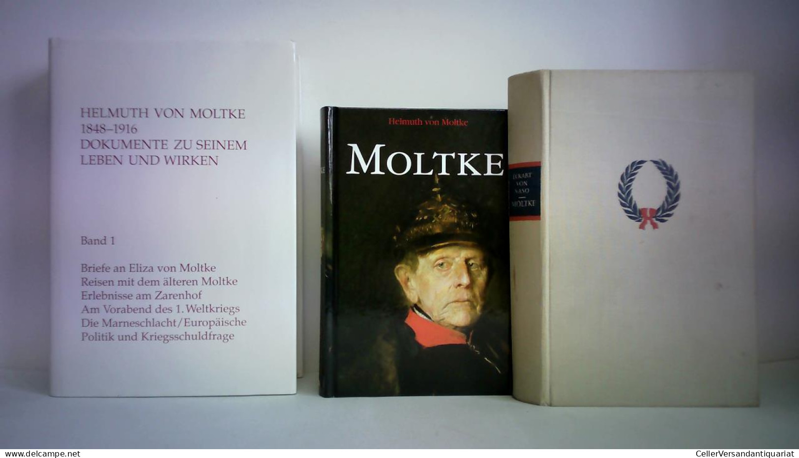 Helmuth Von Moltke 1848 - 1916. Dokumente Zu Seinem Leben Und Wirken, Band 1: Briefe Helmuth Von Moltkes An Seine... - Ohne Zuordnung