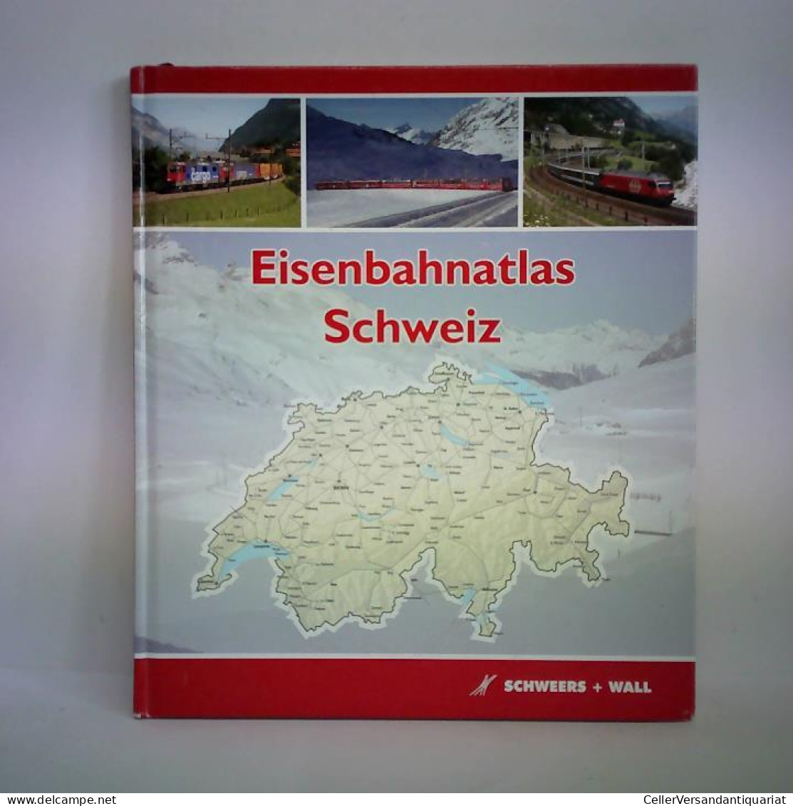 Eisenbahnatlas Schweiz = Railatlas Suisse - Svizzera - Switzerland Von Schweers, Hans (Hrsg.) - Ohne Zuordnung