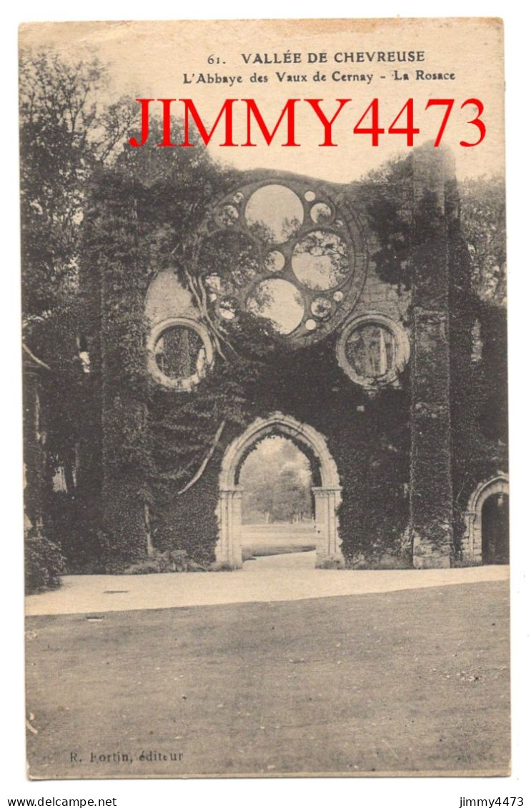 CPA - L'Abbaye Des Vaux De Cernay - La Rosace - VALLEE DE CHEVREUSE - N° 61 - Edit. R. Fortin - Vaux De Cernay
