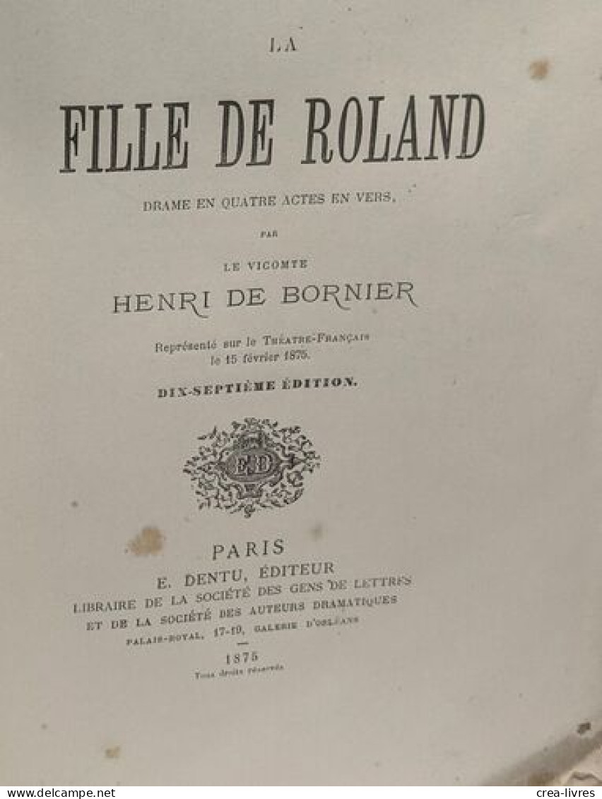 La Fille De Roland - Drame En Quatre Actes En Vers - 17e édition - Autori Francesi