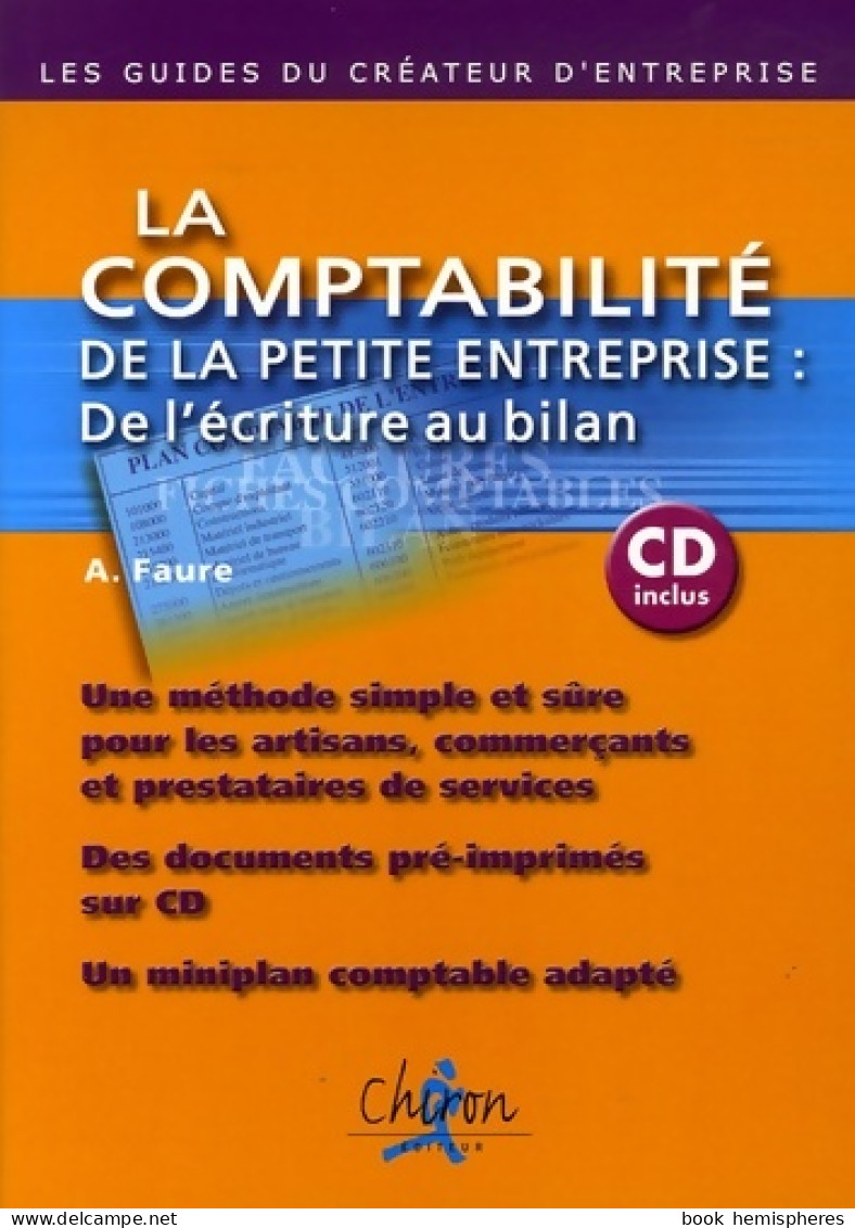 La Comptabilité De La Petite Entreprise : De L'écriture Au Bilan (2006) De Aleister Faure - Boekhouding & Beheer