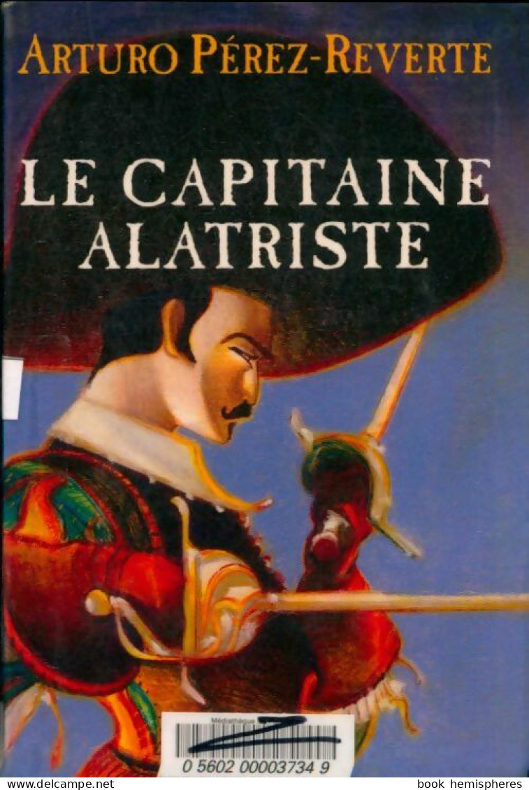 Le Capitaine Alatriste (2002) De Arturo Pérez-Reverte - Storici