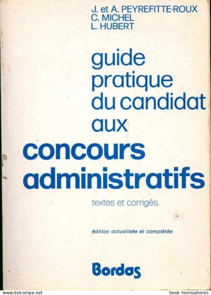 Guide Pratique Du Candidat Au Concours Administratif (1982) De A. Peyrefitte-Roux - 18+ Years Old