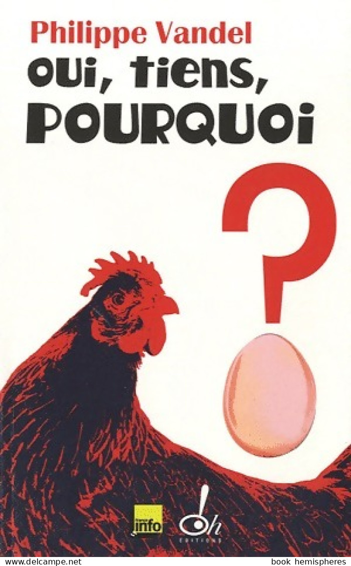 Oui, Tiens, Pourquoi ? (2010) De Philippe Vandel - Diccionarios