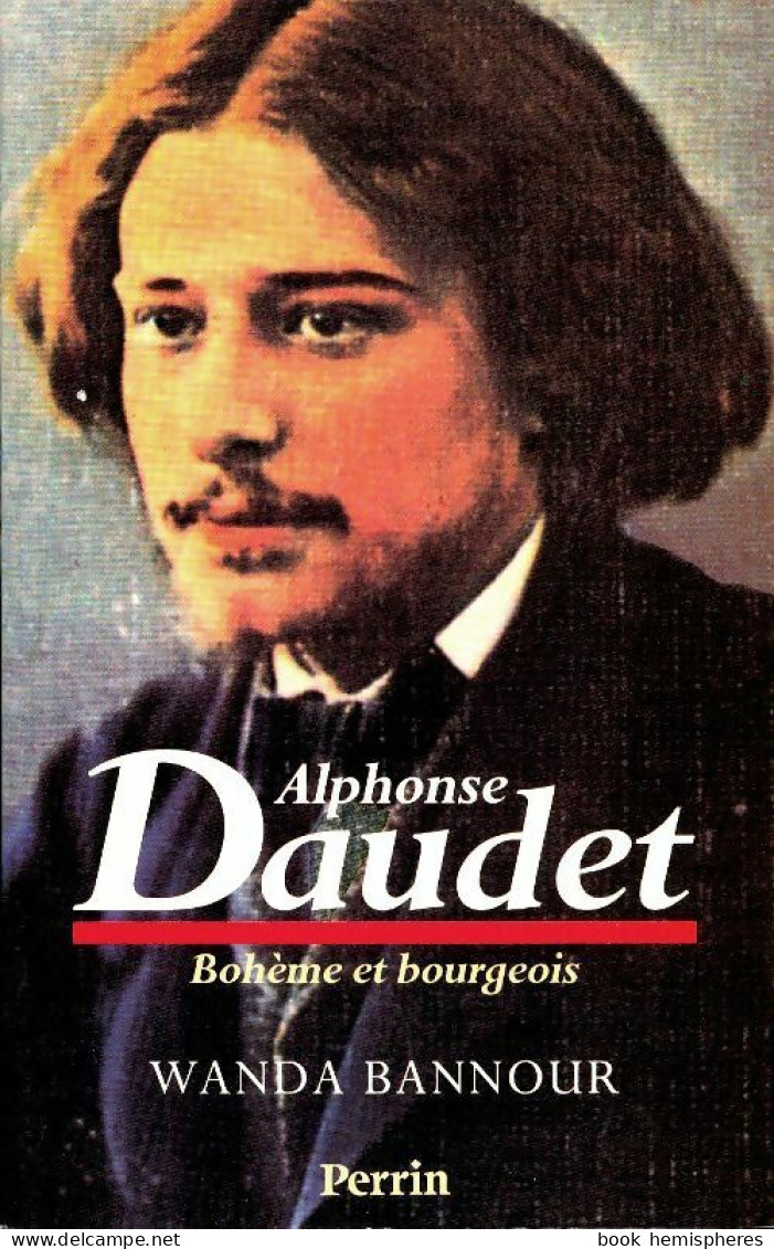 Alphonse Daudet : Bohème Et Bourgeois (1990) De Wanda Bannour - Biographie
