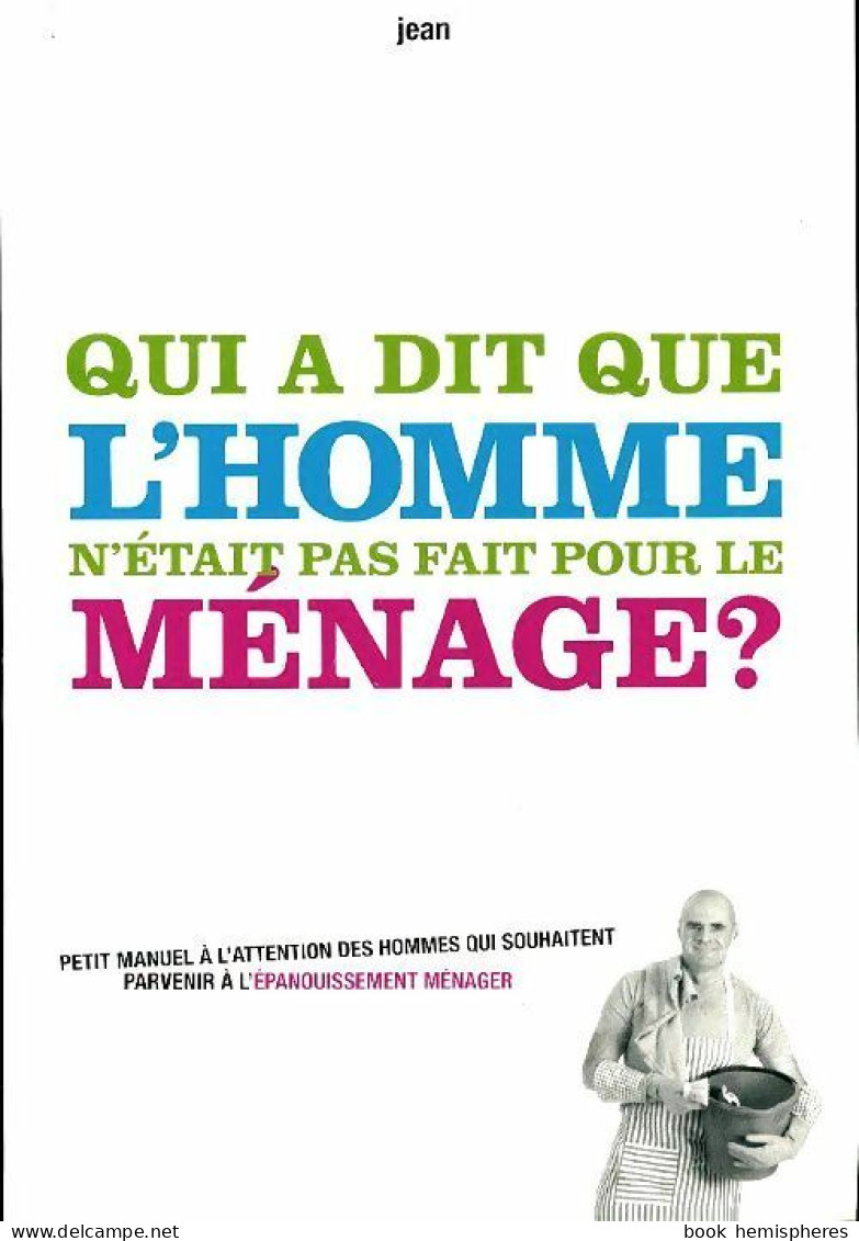 Qui A Dit Que L'homme N'était Pour Le Ménage ? (2011) De Inconnu - Humour