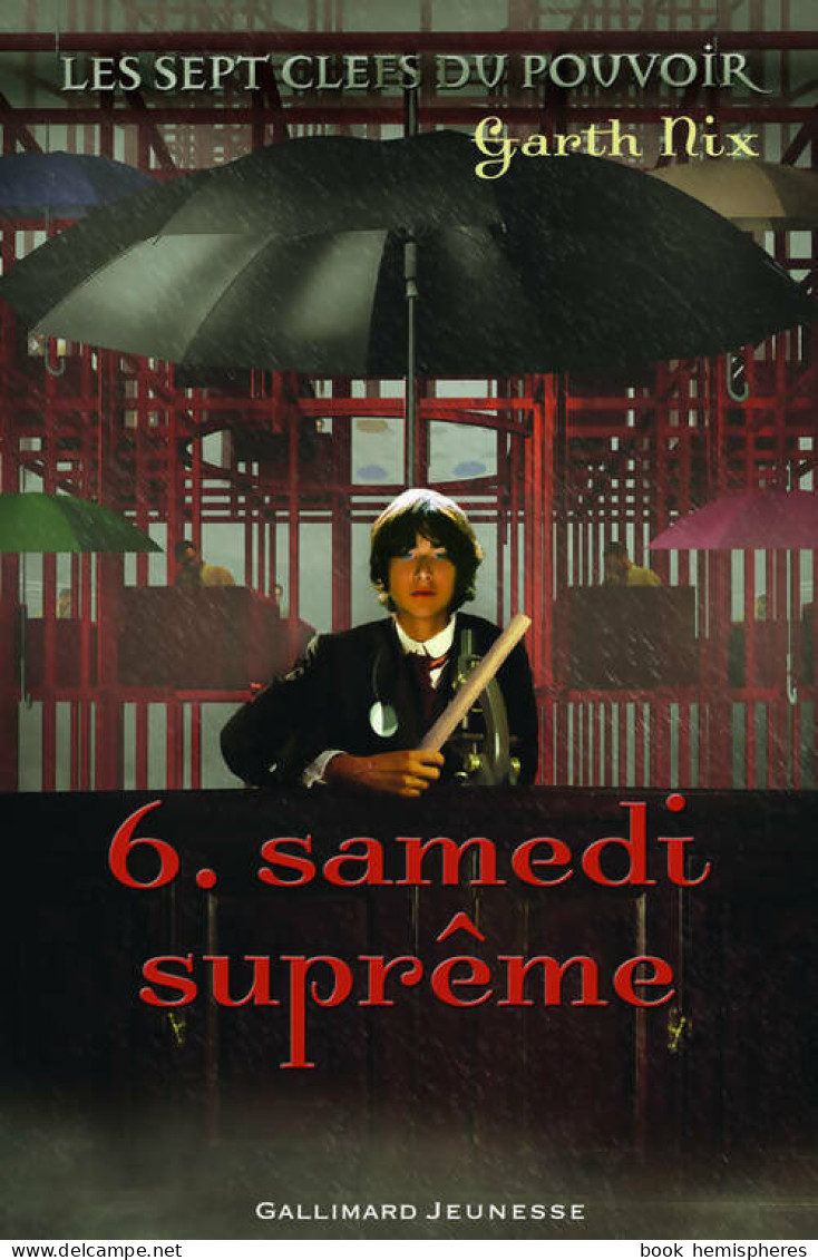 Les Sept Clefs Du Pouvoir Tome VI : Samedi Suprême (2009) De Garth Nix - Andere & Zonder Classificatie