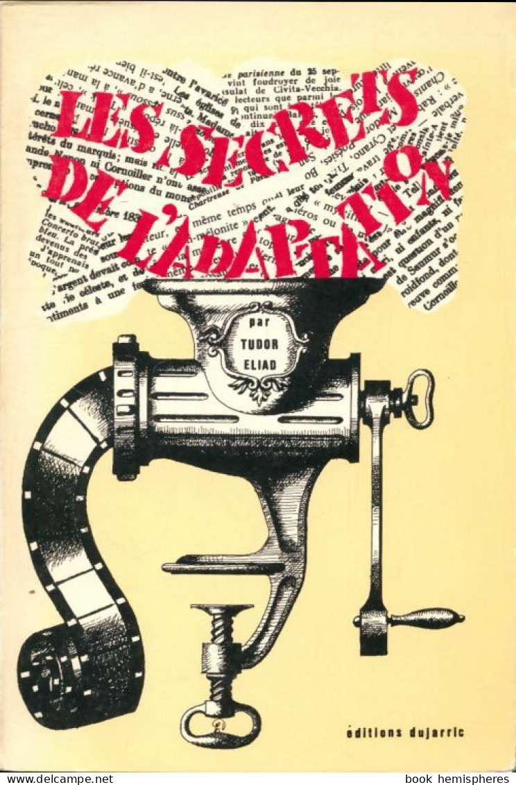 Les Secrets De L'adaptation : Cinéma Et Télévision (1981) De Henriette Dujarric - Cinéma / TV