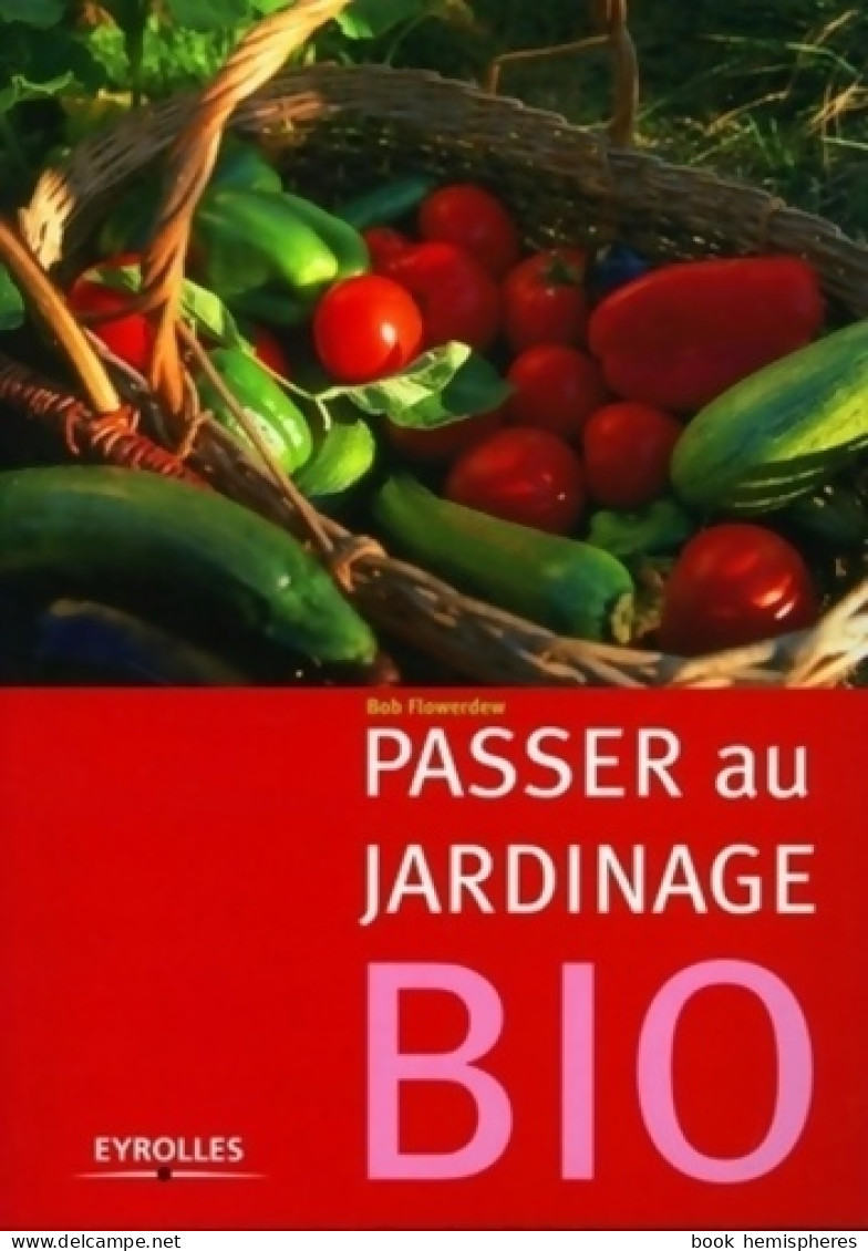 Passer Au Jardinage Bio (2005) De Bob Flowerdew - Giardinaggio