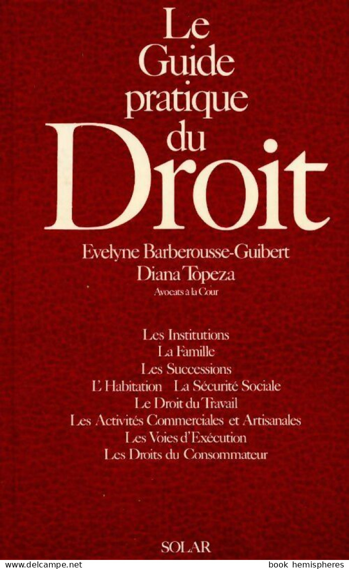 Le Guide Pratique Du Droit (1981) De Evelyne Barberousse - Derecho