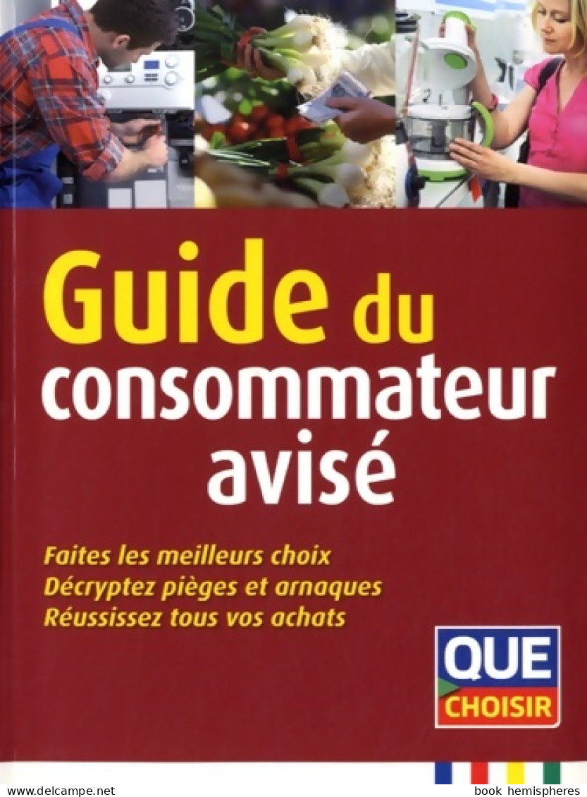 Guide Du Consammateur Avisé (2015) De Bernard Genes - Recht