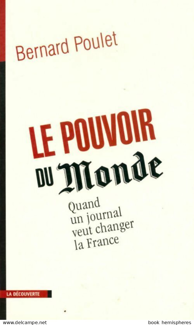 Le Pouvoir Du Monde. Quand Un Journal Veut Changer La France (2003) De Bernard Poulet - Film/ Televisie