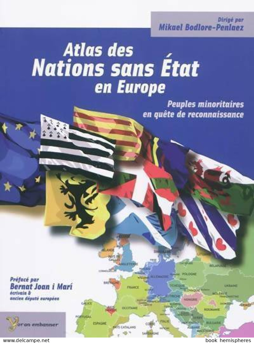 Atlas Des Nations Sans Etat En Europe. Peuples Minoritaires En Quête De Reconnaissance (2010) De M - Geografía