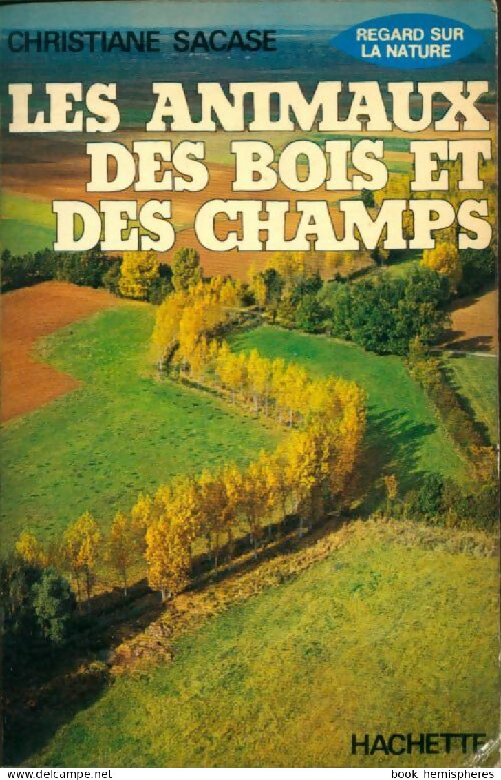 Les Animaux Des Bois Et Des Champs (1976) De Christiane Sacase - Animaux