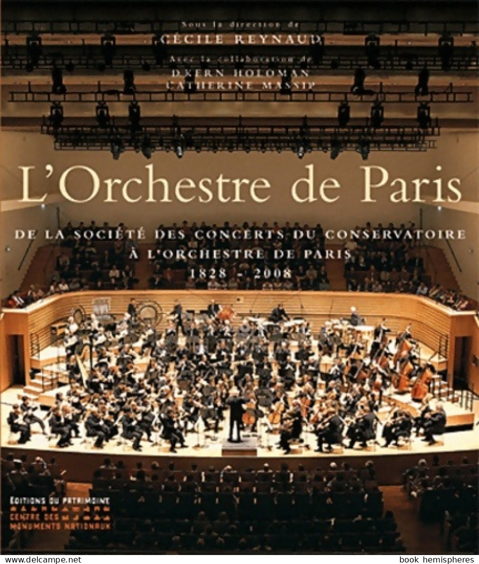 L'orchestre De Paris : De La Société Des Concerts Du Conservatoire à L'orchestre De Paris 1828-2008 (20 - Musique