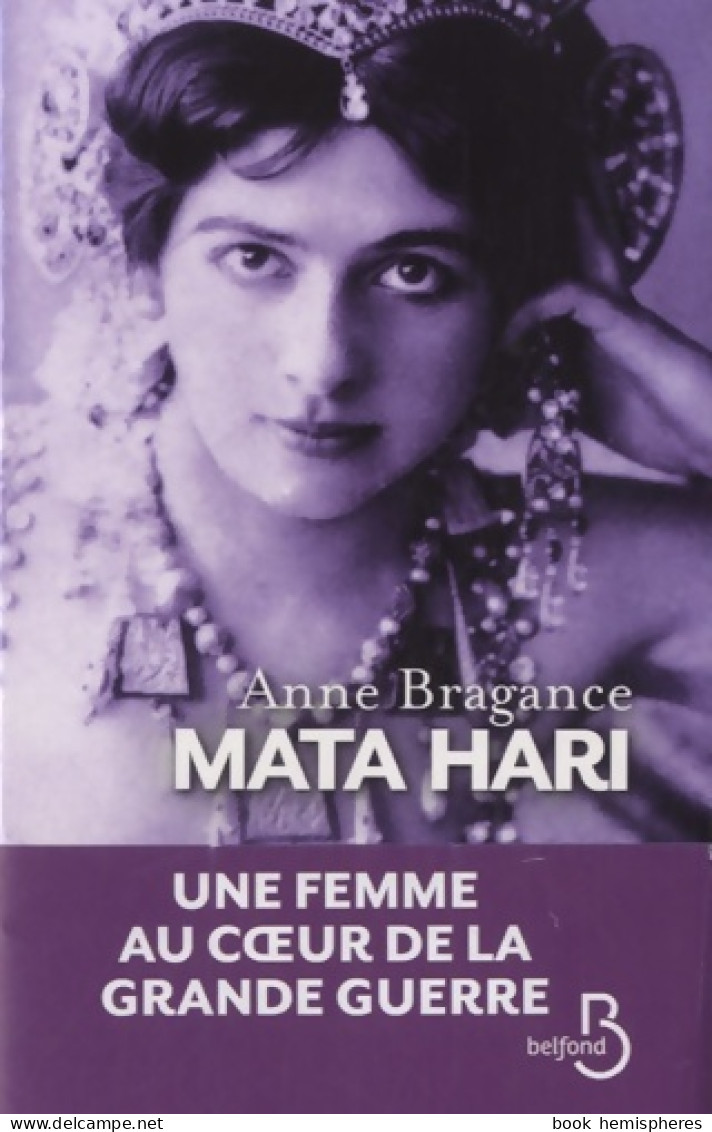 Mata Hari (2014) De Anne Bragance - Biographie