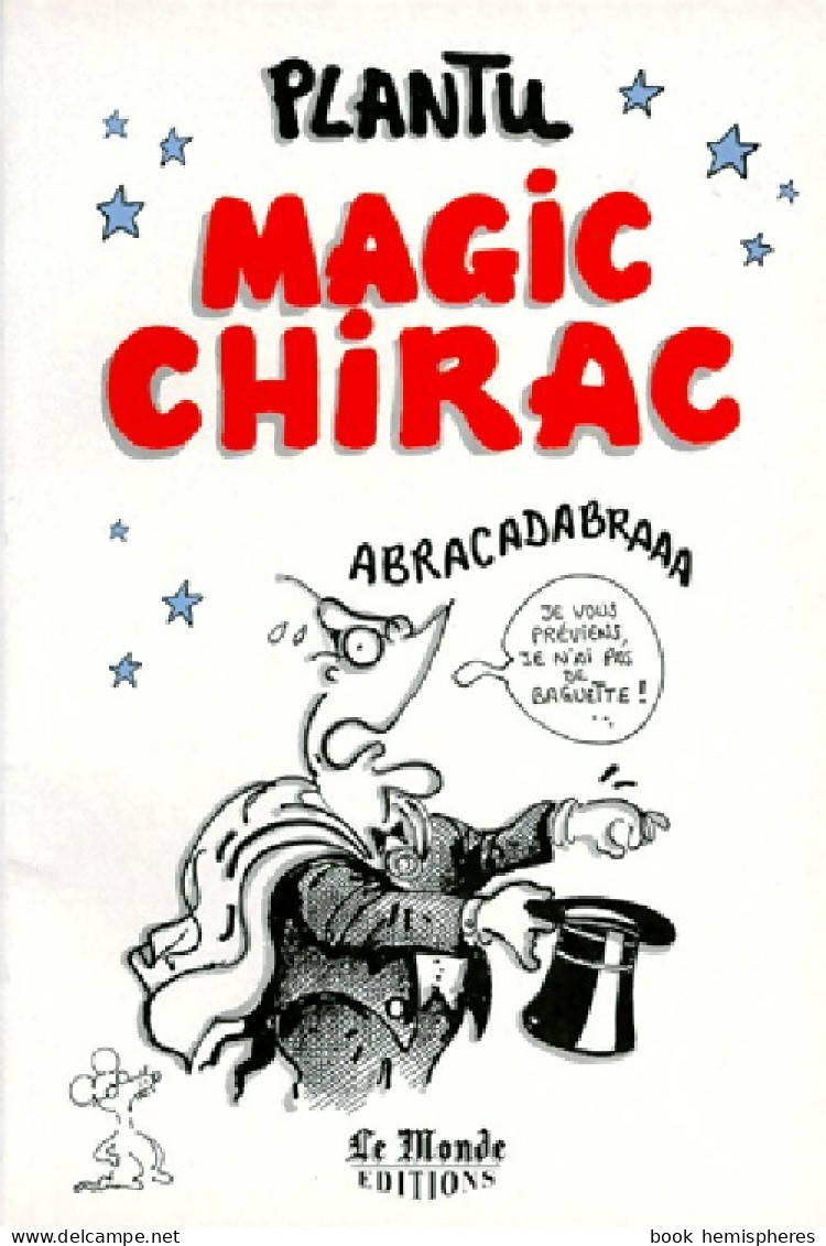 Magic Chirac (1995) De Plantu - Humour