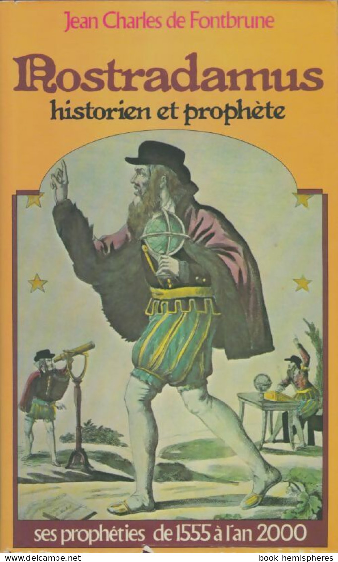 Nostradamus, Historien Et Prophète (1981) De Jean-Charles Fontbrune - Esoterismo