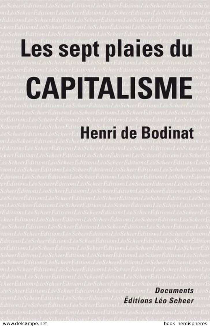 Les Sept Plaies Du Capitalisme (2012) De Henri De Bodinat - Economie